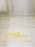 You're Bangn Bath Mat